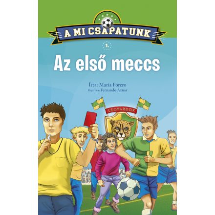 A mi csapatunk 1. - Az első meccs