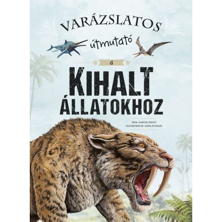 Varázslatos útmutató a kihalt állatokhoz