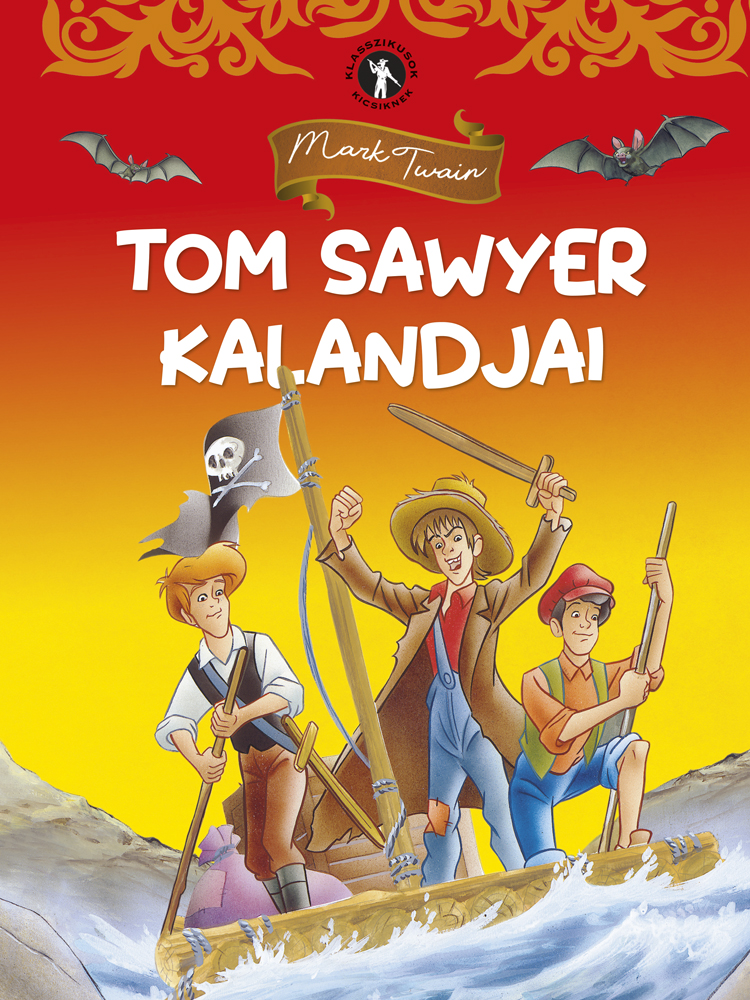 Klasszikusok kicsiknek - Tom Sawyer kalandjai